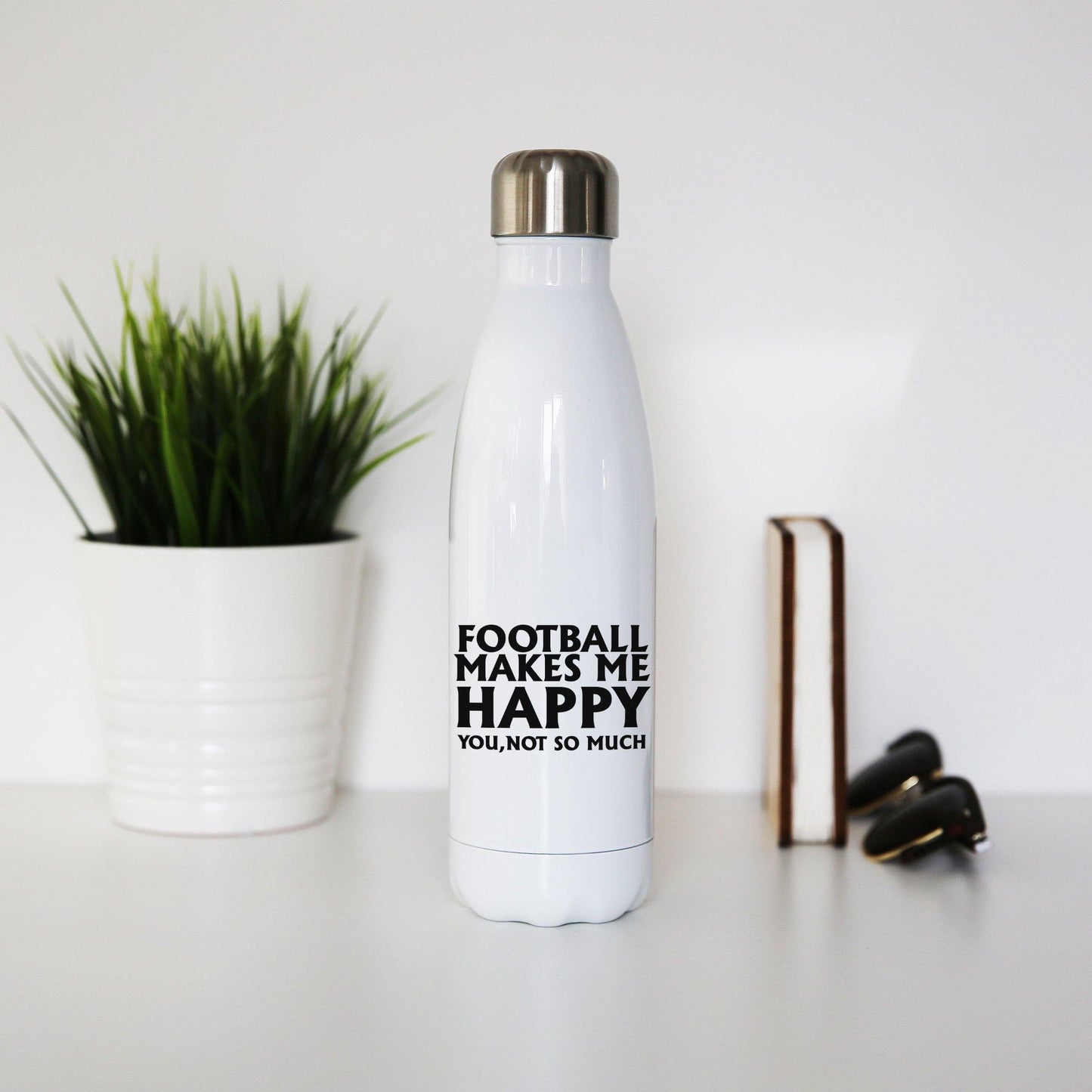 Football makes me happy funny water bottle stainless steel reusable