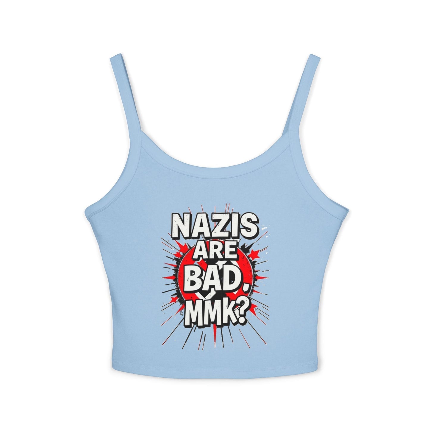 Women's Spaghetti Strap Tank Top - "Nazis Are Bad, MMK?" Graphic Tee for Social Justice Advocates