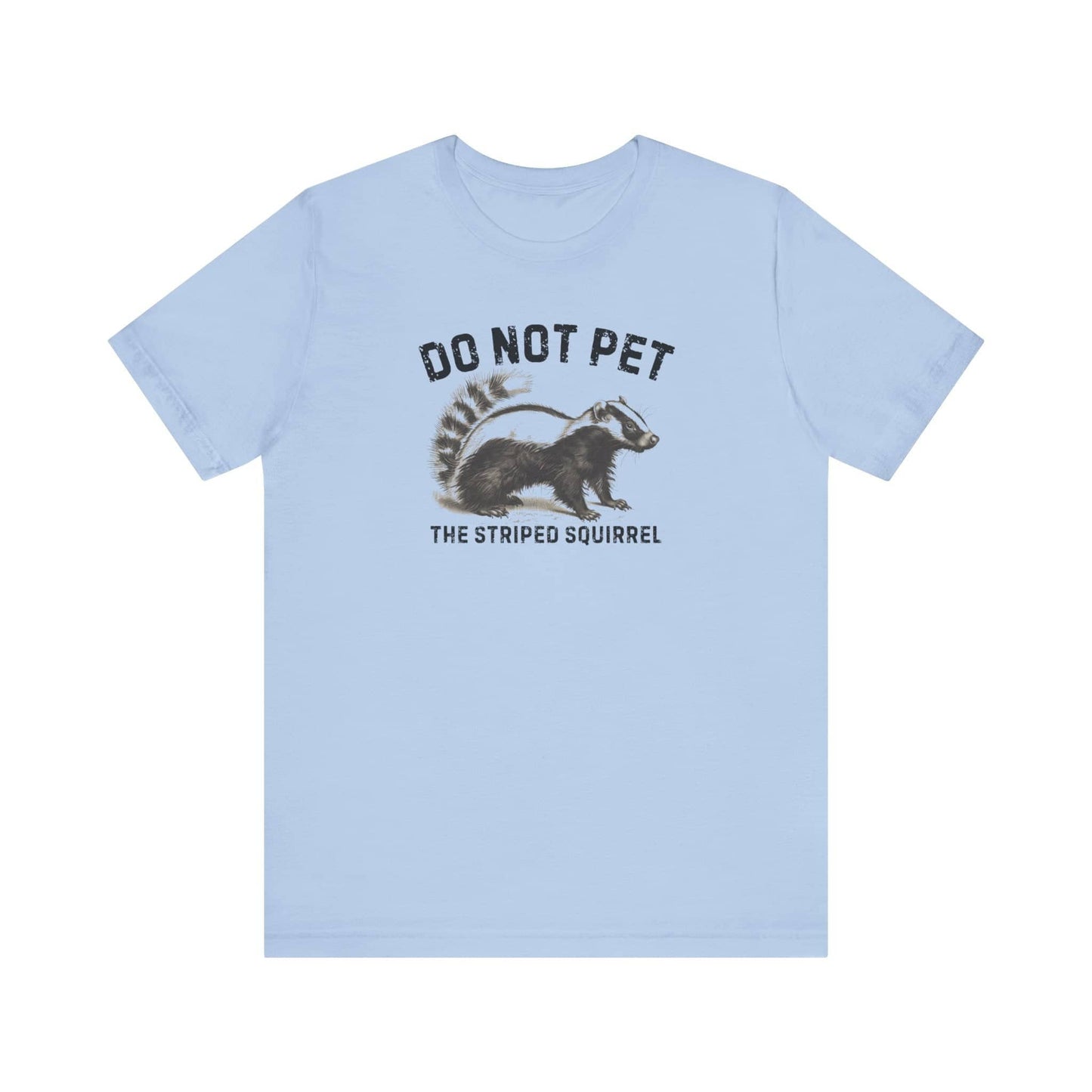 Do Not Pet The Striped Squirrel Shirt Funny Animal Lover Tee