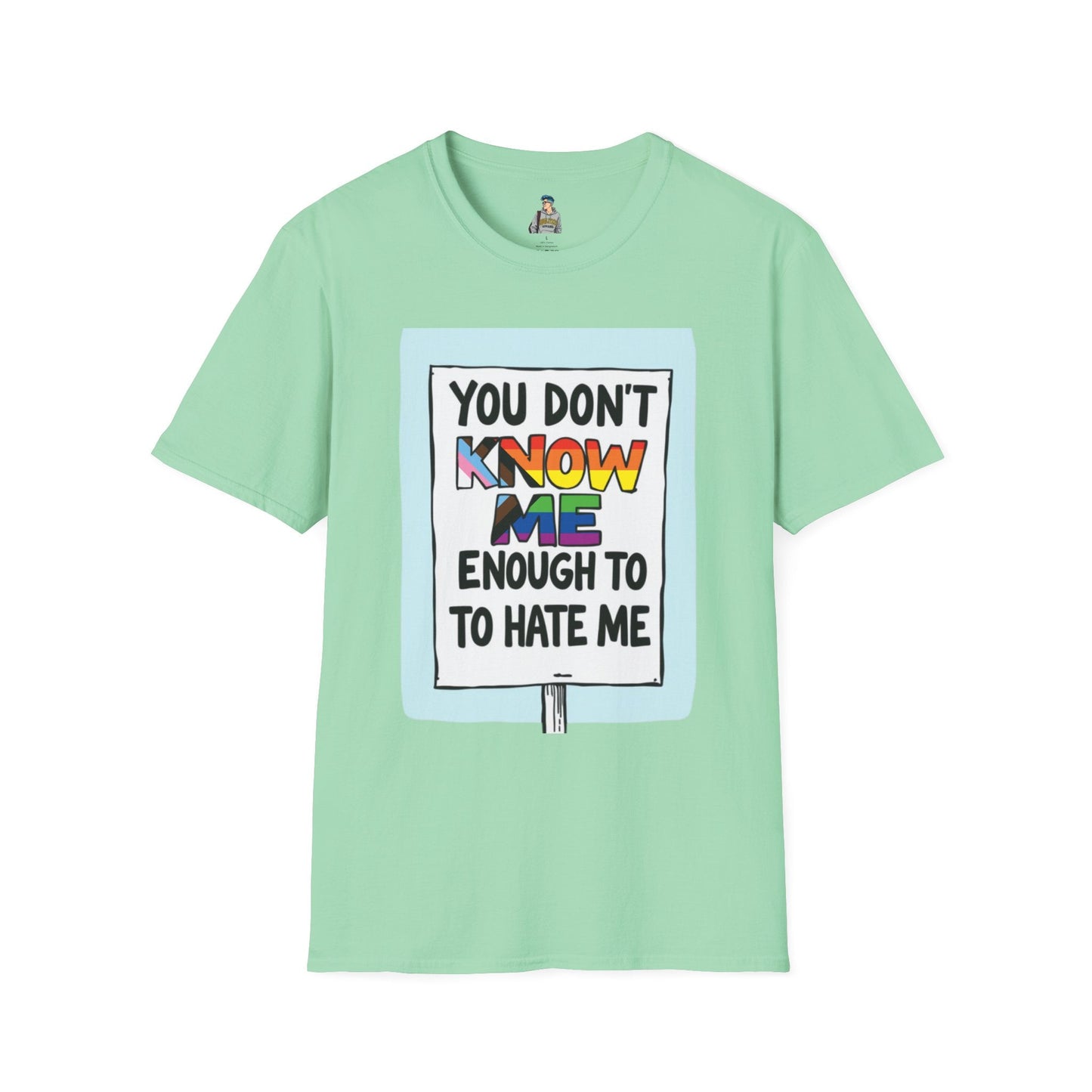 You Don't Know Me Enough to Hate Me Inclusive Pride T-Shirt - Unisex Softstyle Tee for Casual Wear