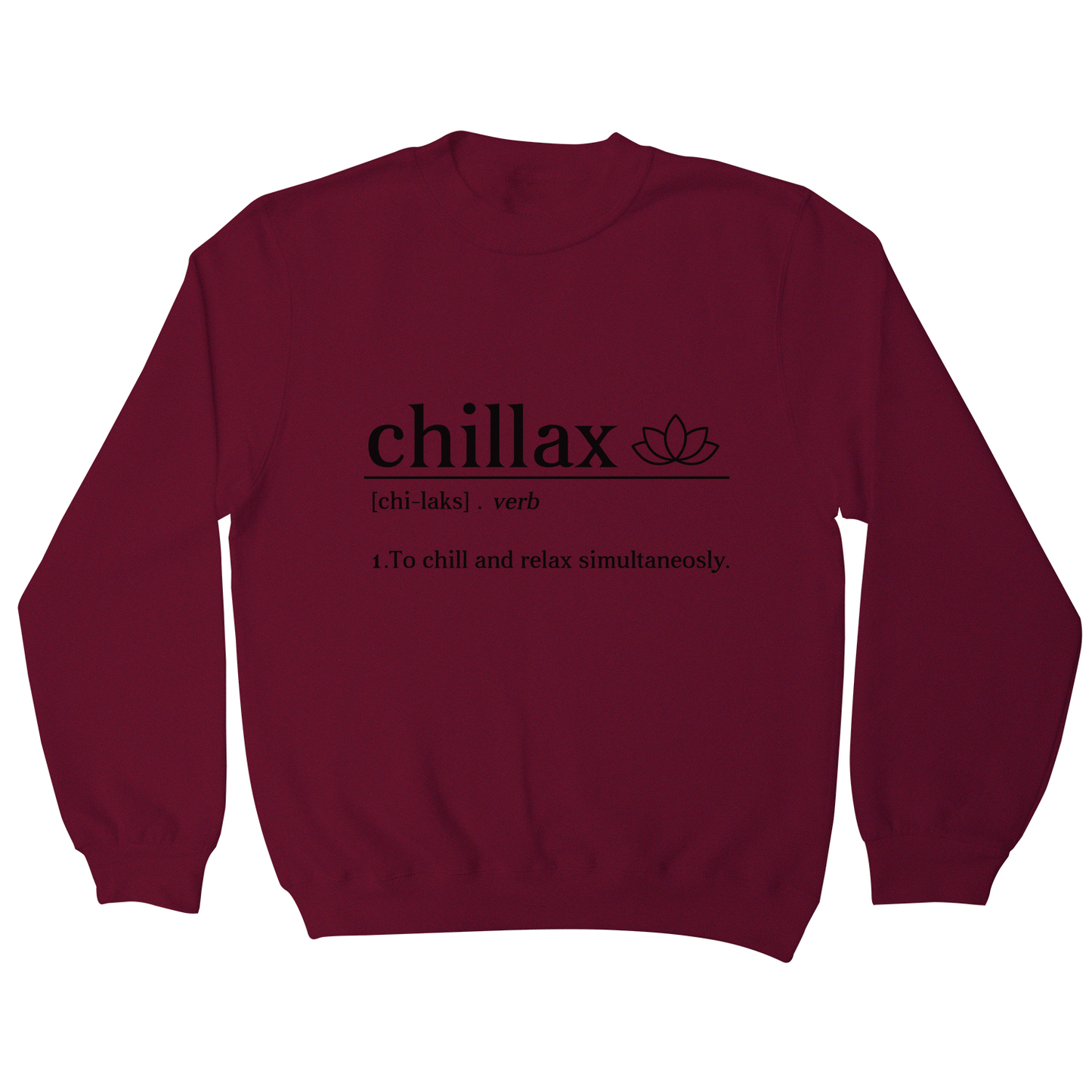 Chillax funny sweatshirt