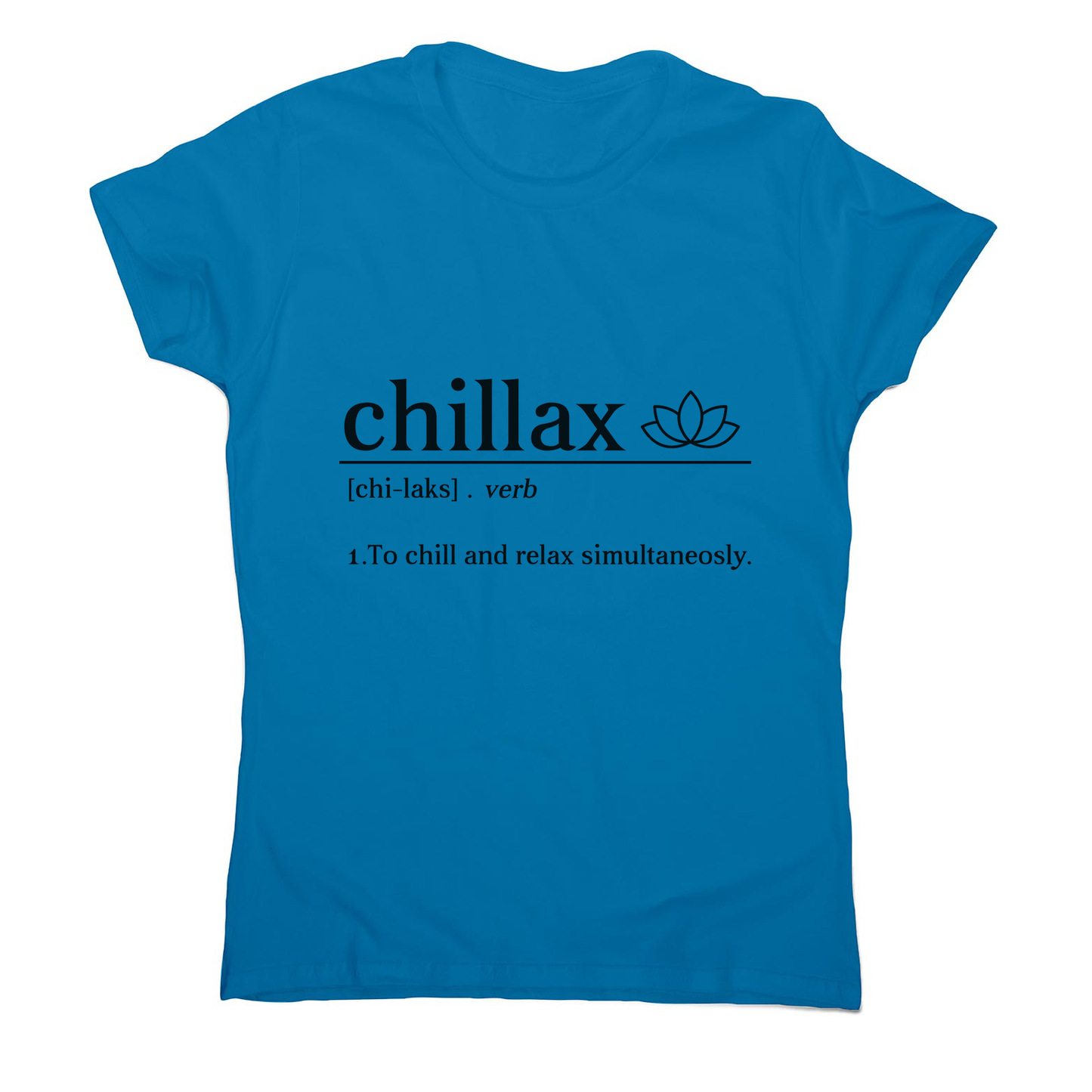 Chillax funny women's t-shirt