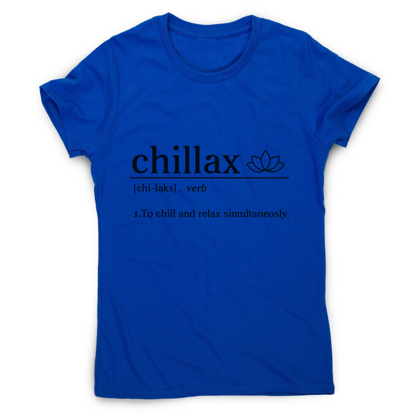 Chillax funny women's t-shirt