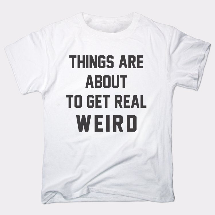Get Real Weird Men's T-Shirt
