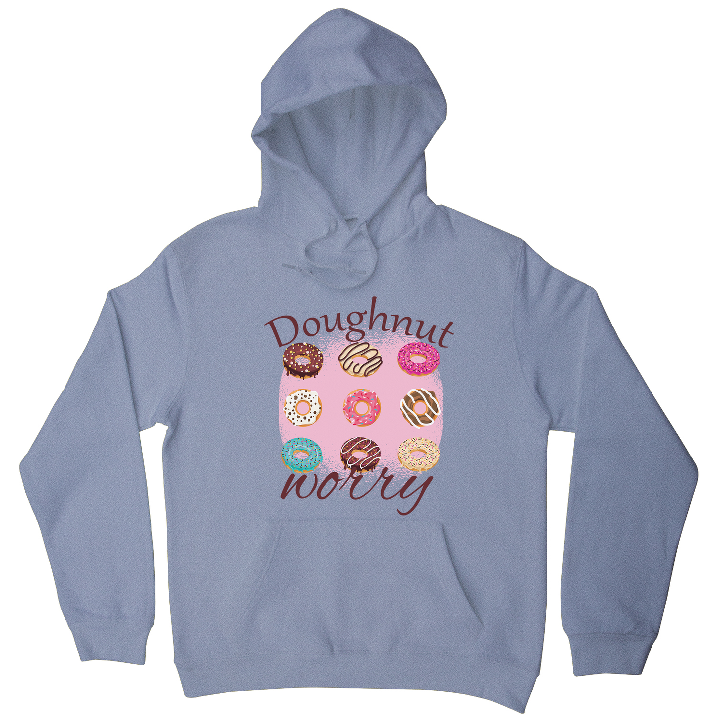 Doughnut worry - funny foodie hoodie