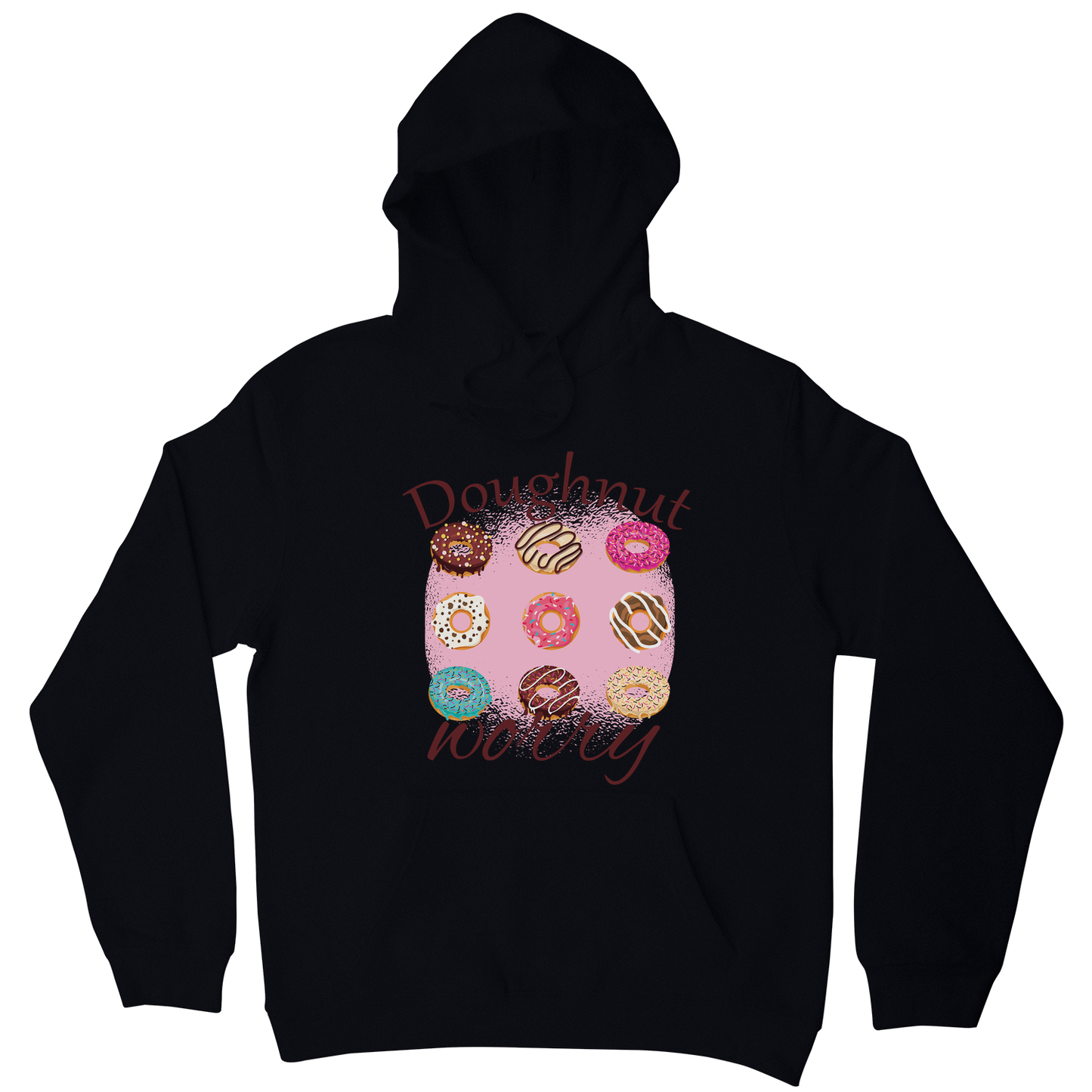 Doughnut worry - funny foodie hoodie