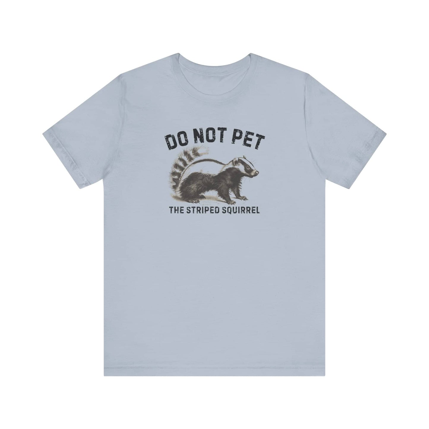 Do Not Pet The Striped Squirrel Shirt Funny Animal Lover Tee