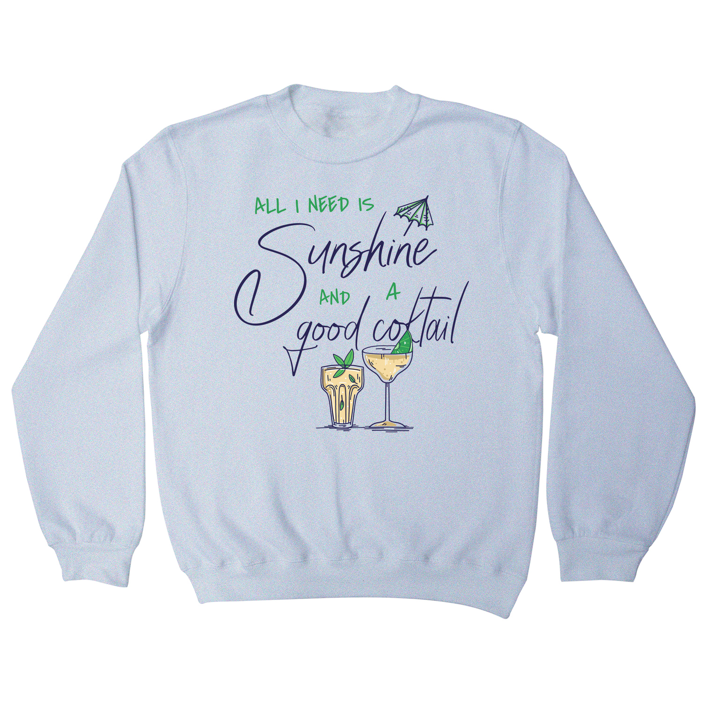A good cocktail funny drinking sweatshirt Style001