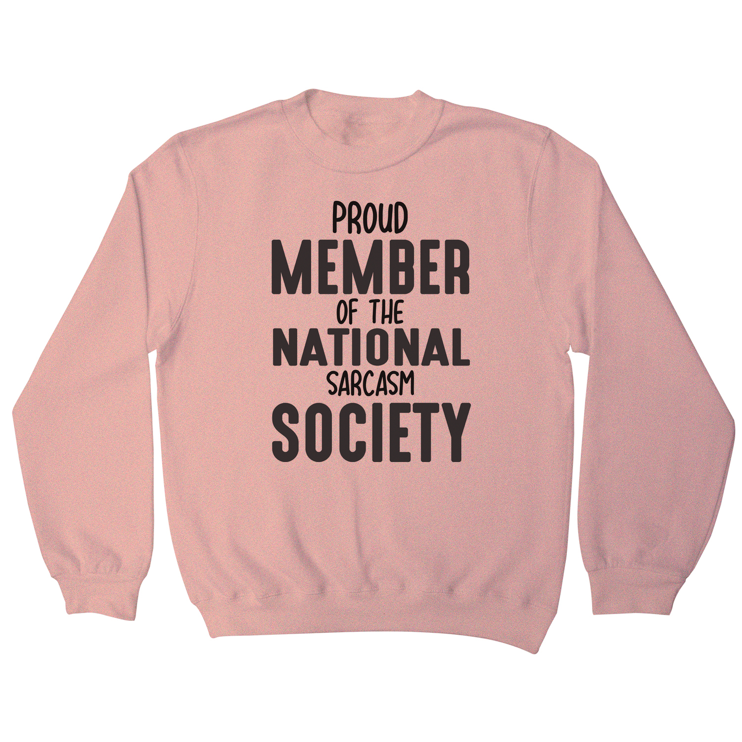 Proud member funny slogan sweatshirt
