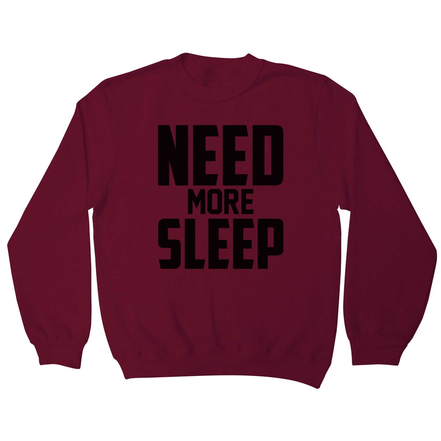 Need more sleep funny lazy slogan sweatshirt