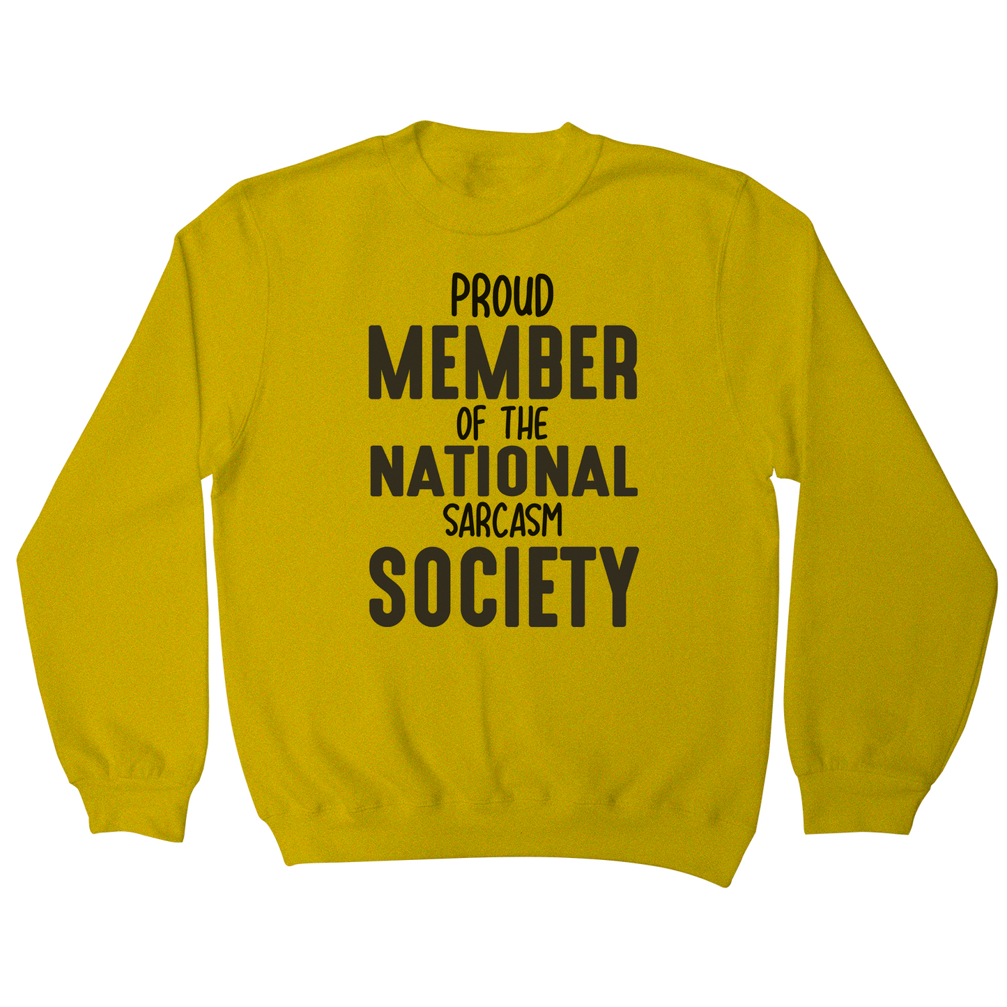 Proud member funny slogan sweatshirt