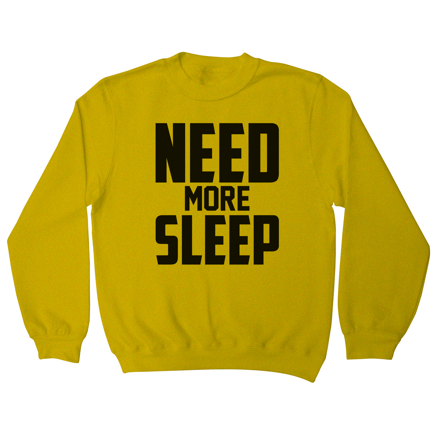 Need more sleep funny lazy slogan sweatshirt