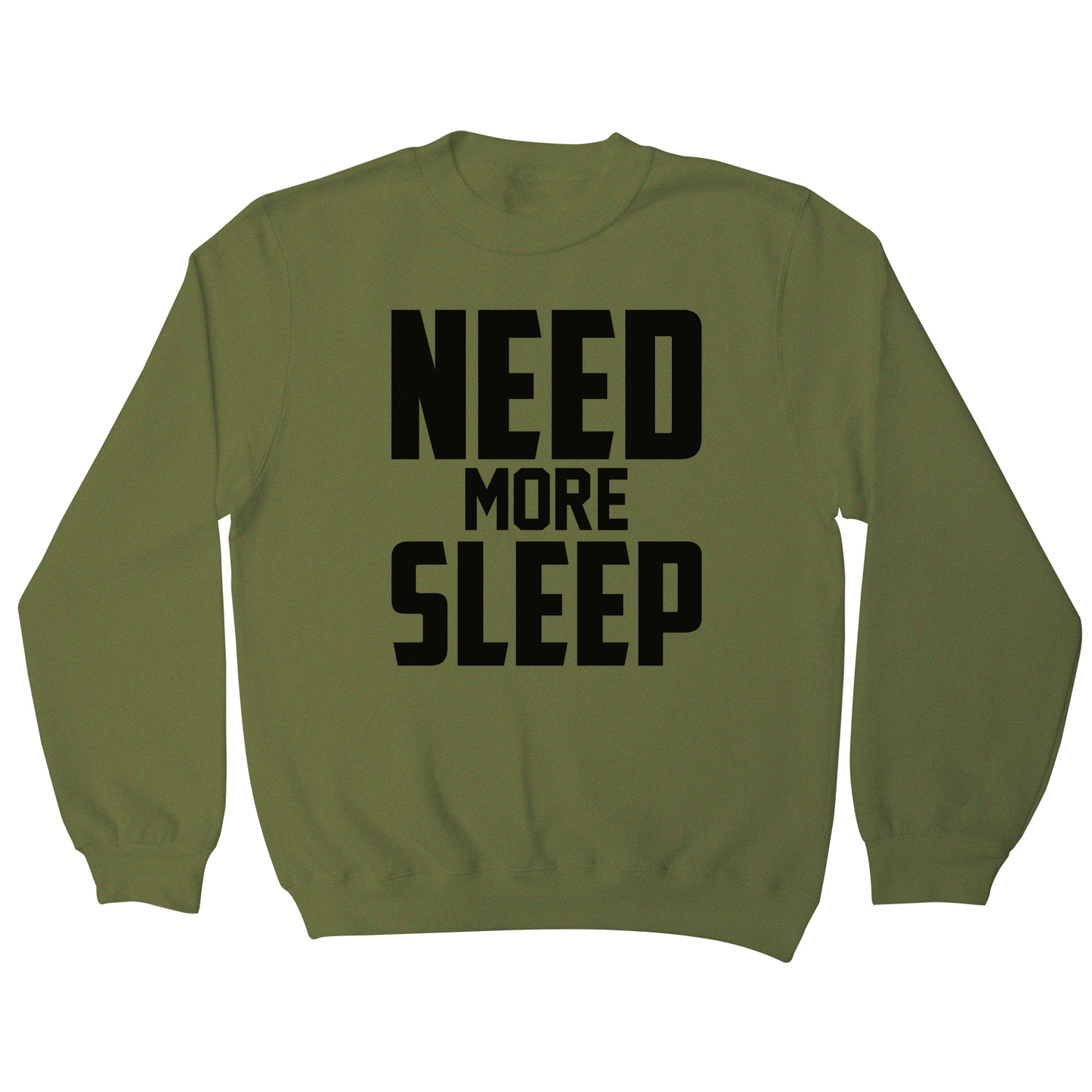 Need more sleep funny lazy slogan sweatshirt