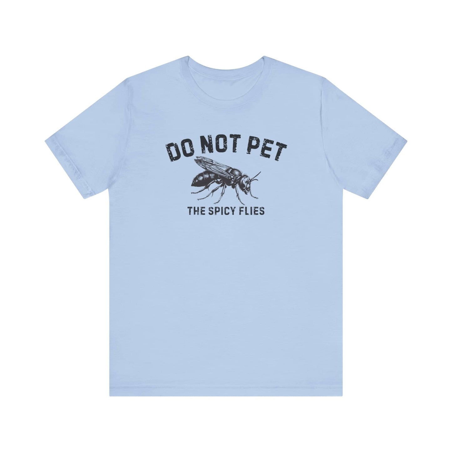 Do Not Pet The Spicy Flies Shirt Funny Wasp Lover Tee