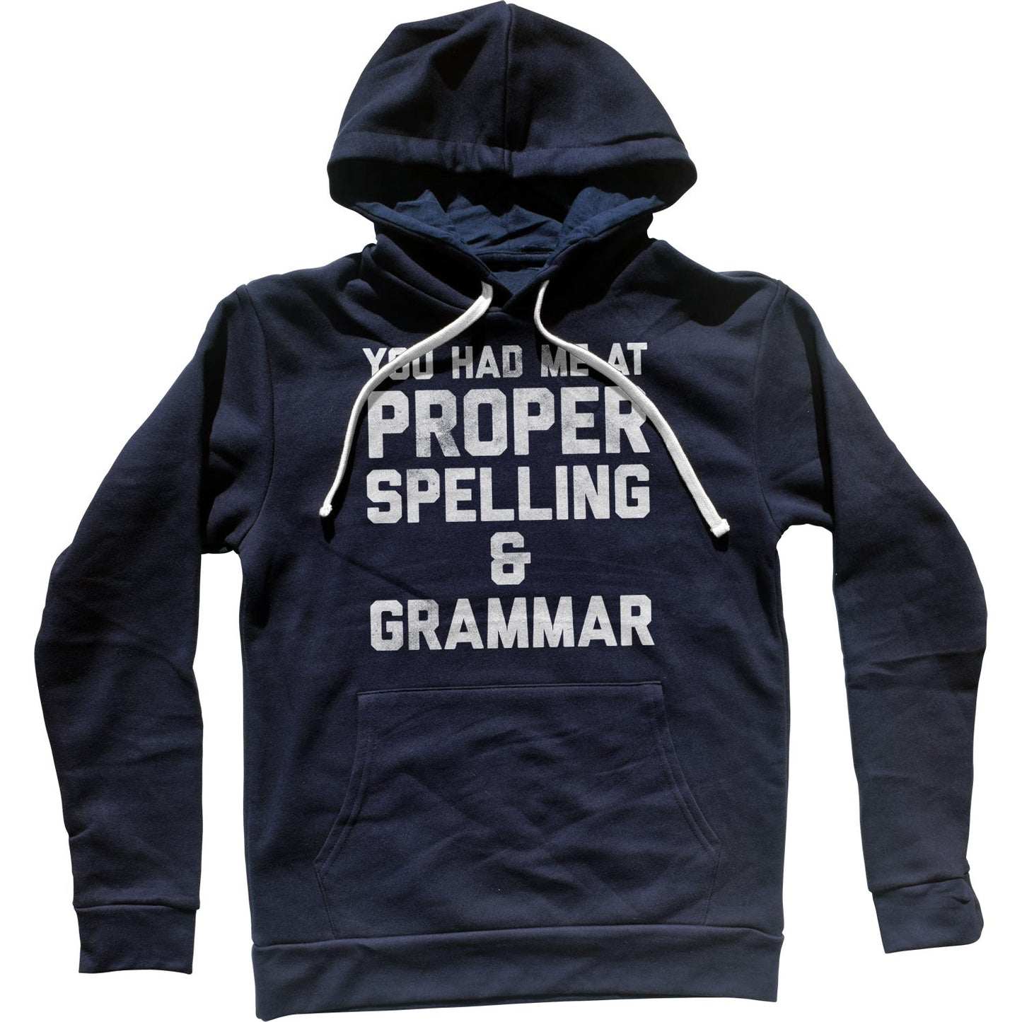 You Had Me At Proper Spelling And Grammar Unisex Hoodie