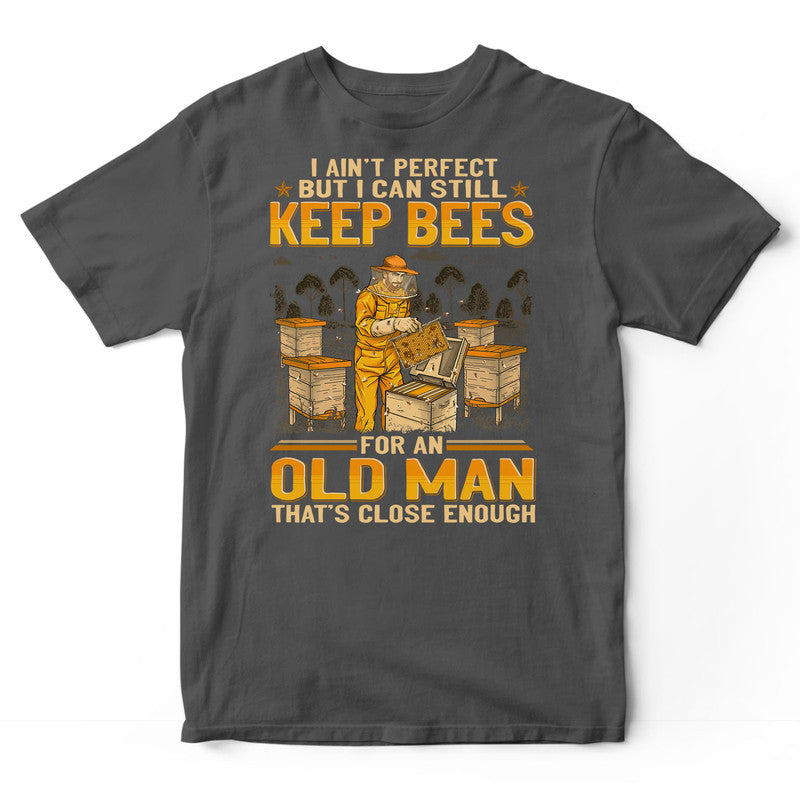Beekeeping Ain't Perfect T-Shirt GEJ261