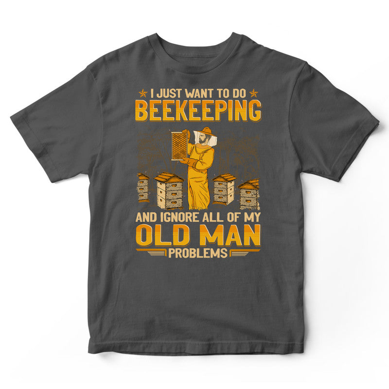 Beekeeping Ignore Old Man Problems T-Shirt GEA141