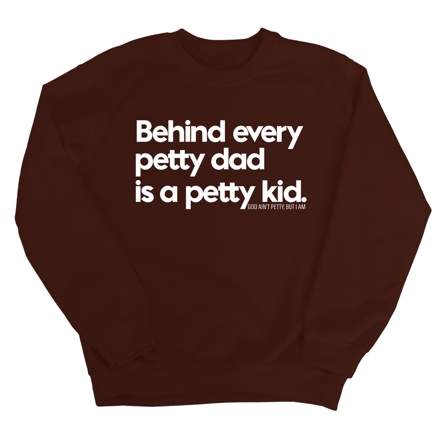 Behind every petty dad is a petty kid Unisex Sweatshirt