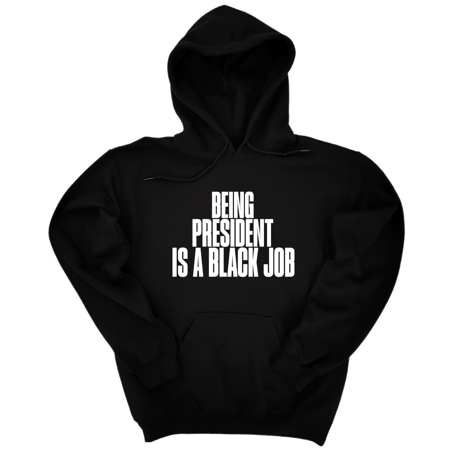 Being President is a Black Job Unisex Hoodie