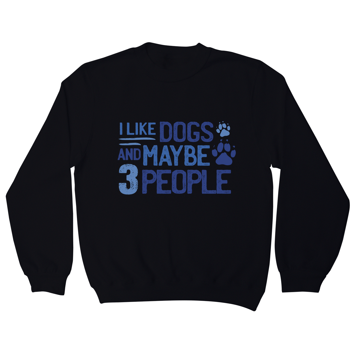 Dog lover funny quote sweatshirt