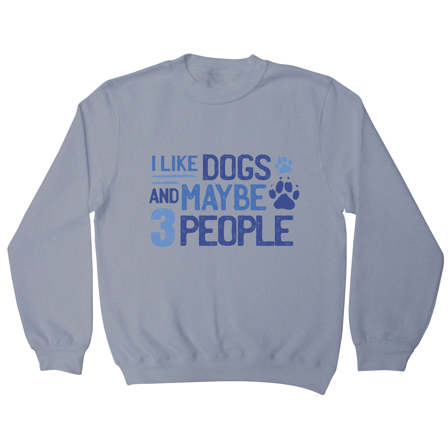 Dog lover funny quote sweatshirt