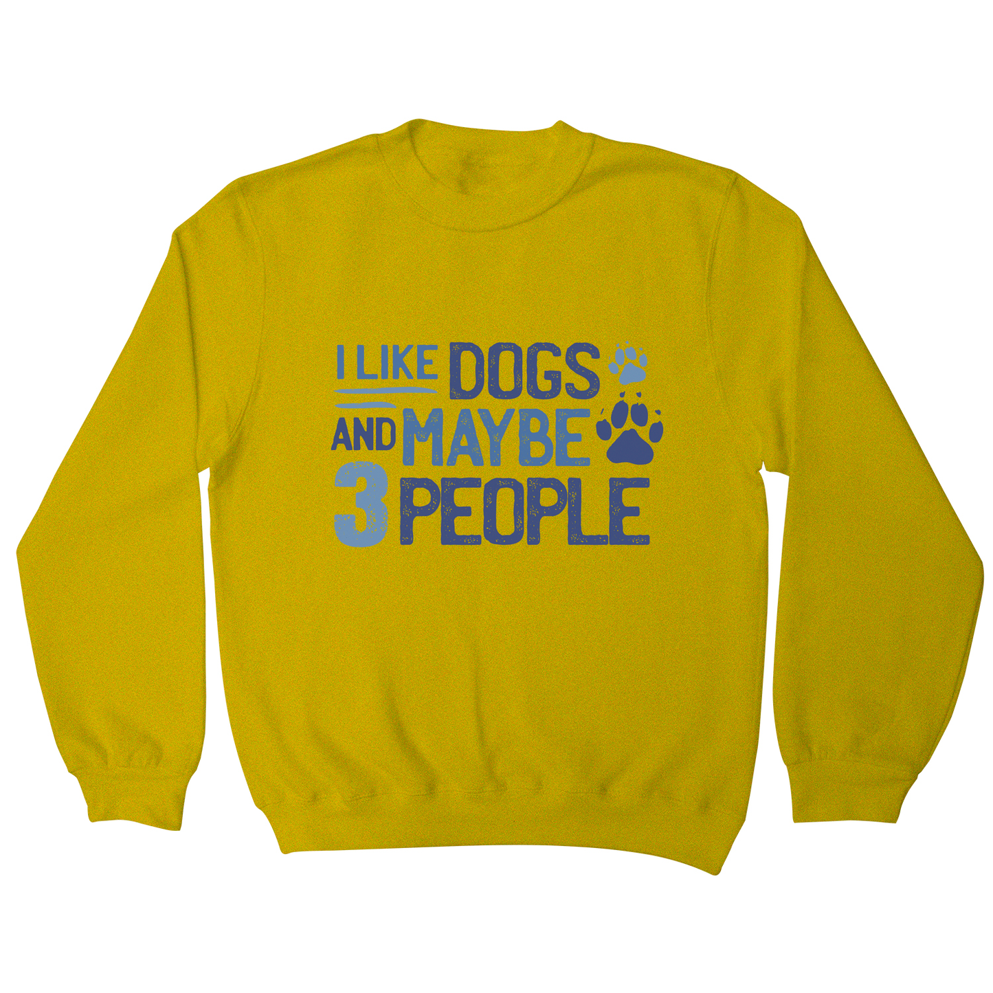 Dog lover funny quote sweatshirt