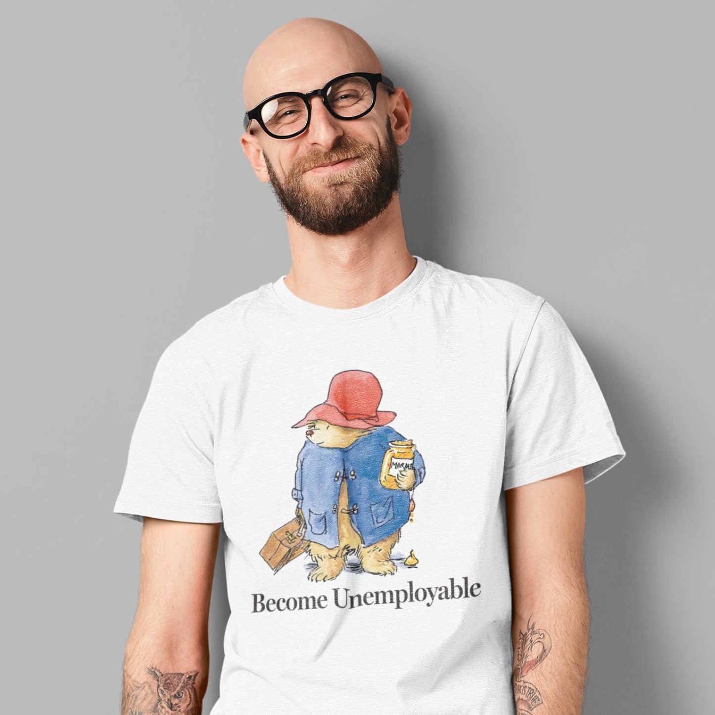 Become Unemployable Bear T Shirt