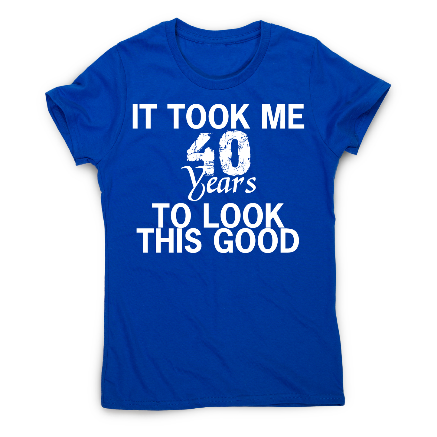 It took me 40 years funny birthday t-shirt women's