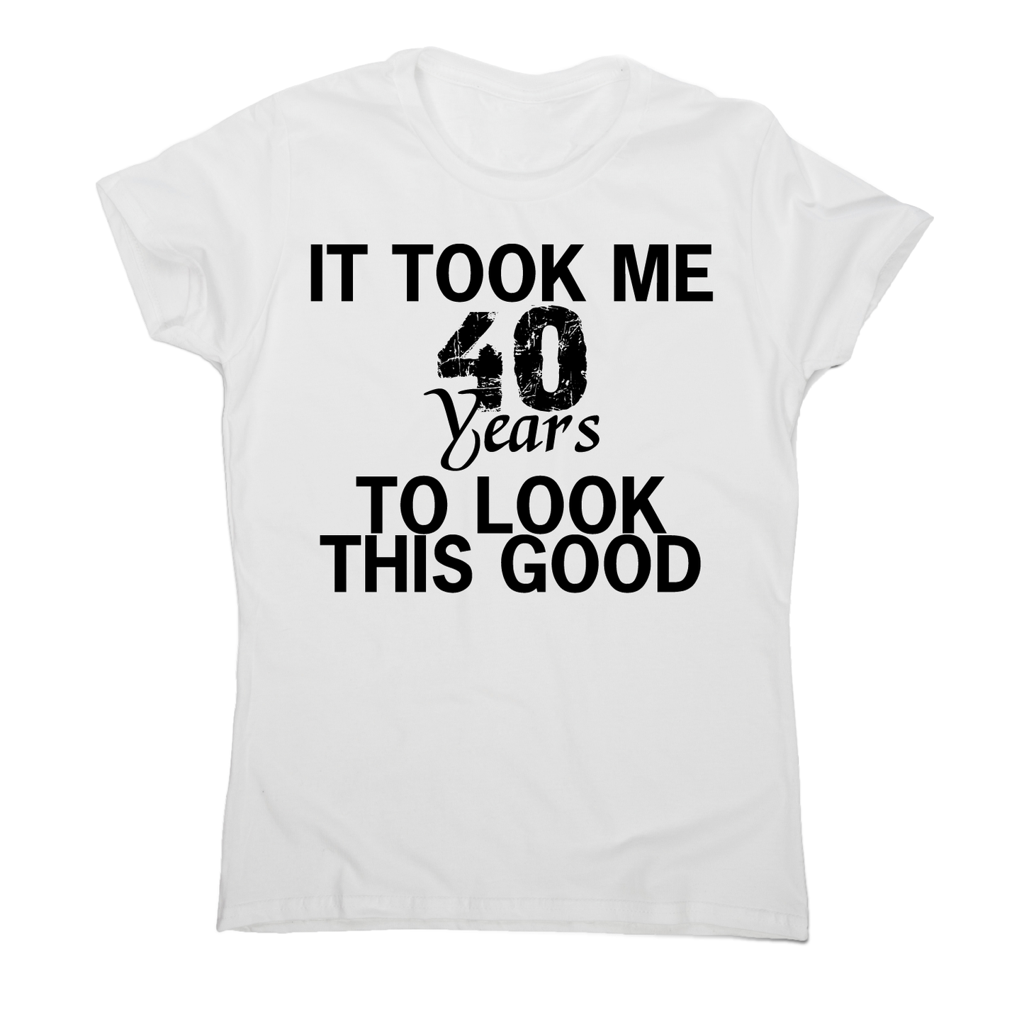It took me 40 years funny birthday t-shirt women's