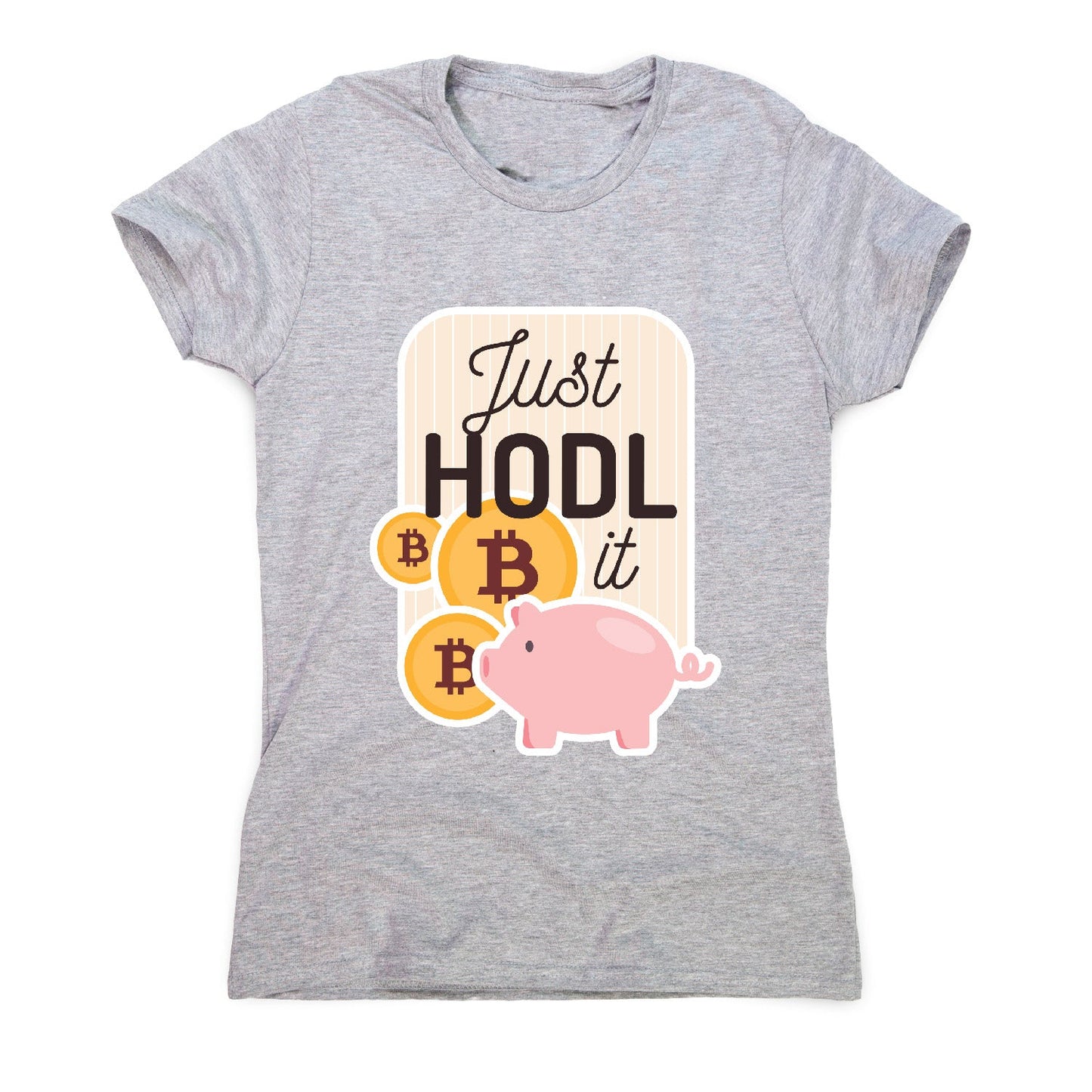 Just hodl it - funny crypto women's t-shirt