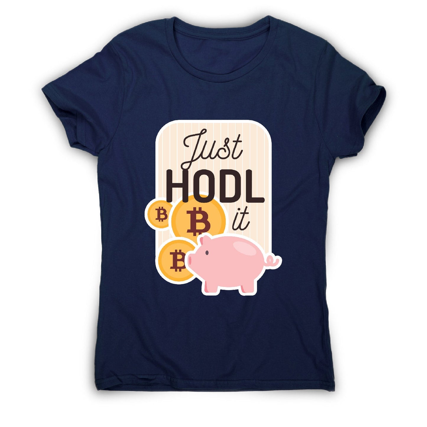 Just hodl it - funny crypto women's t-shirt