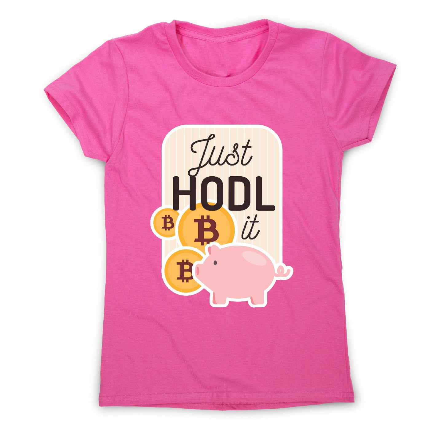 Just hodl it - funny crypto women's t-shirt
