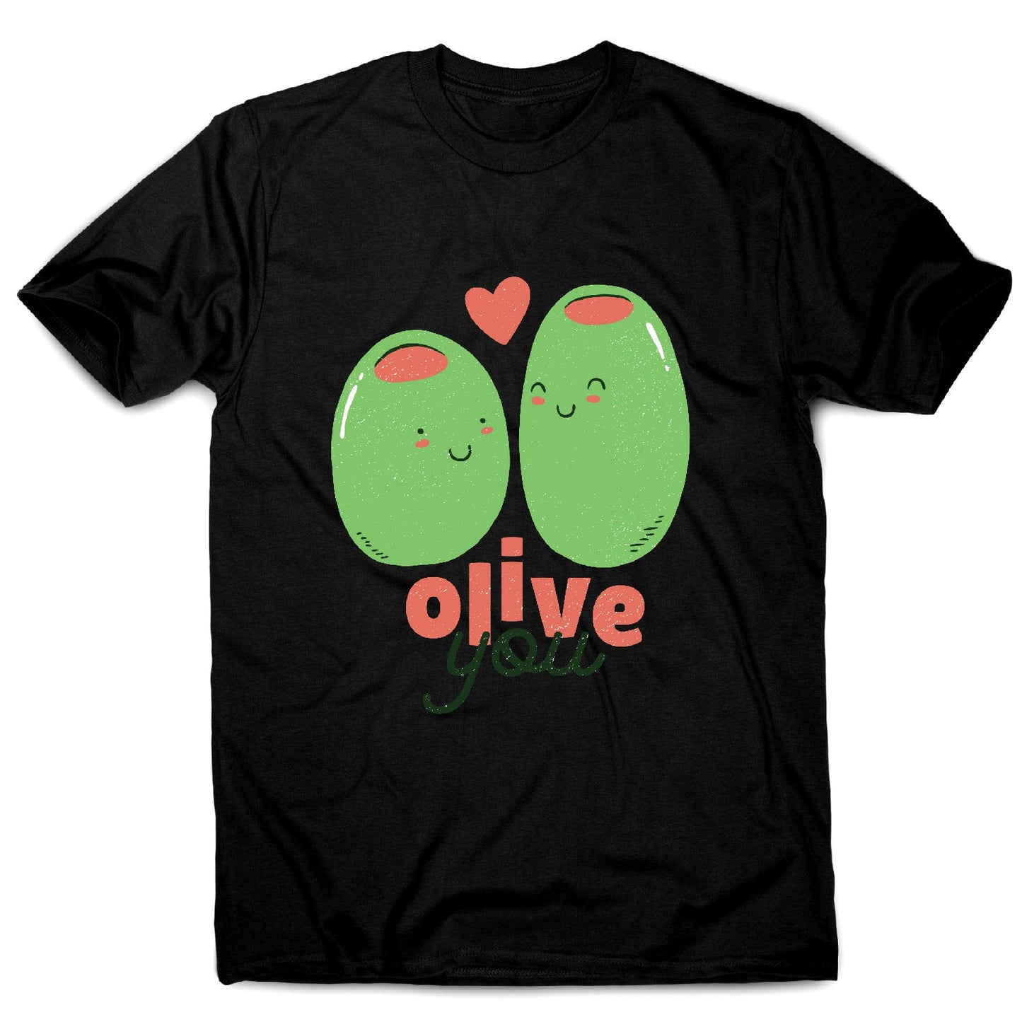 Olive you t-shirt - men's funny premium t-shirt