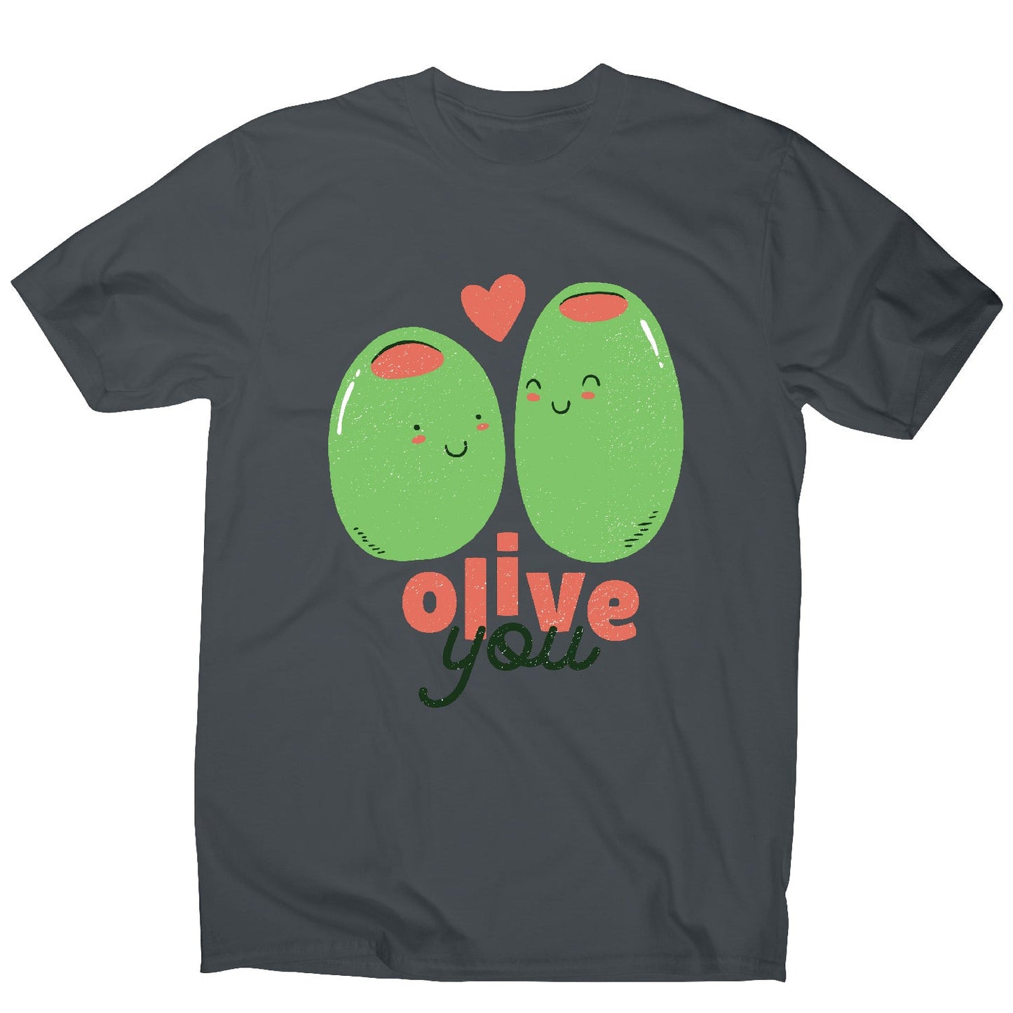 Olive you t-shirt - men's funny premium t-shirt