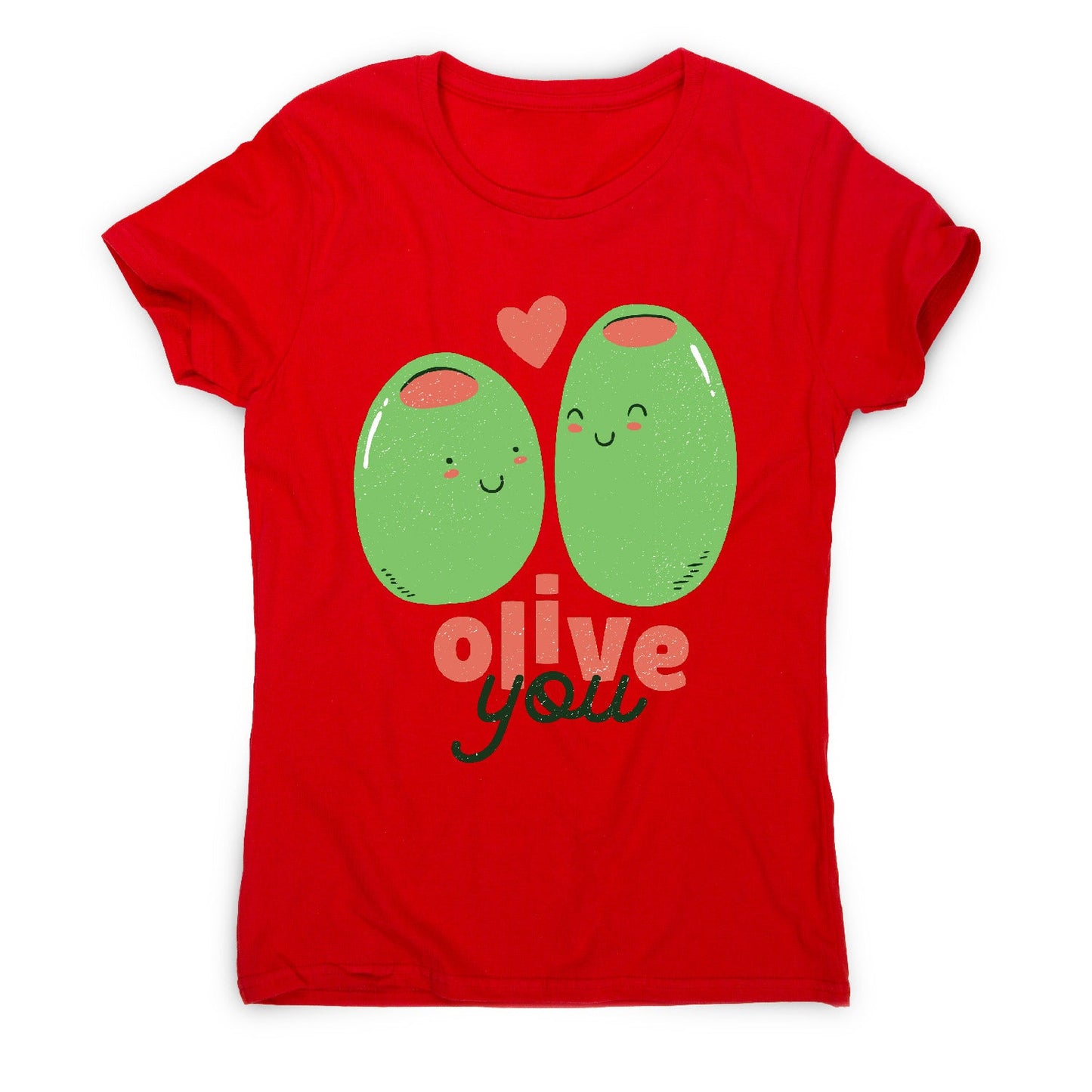 Olive you t-shirt - women's funny premium t-shirt