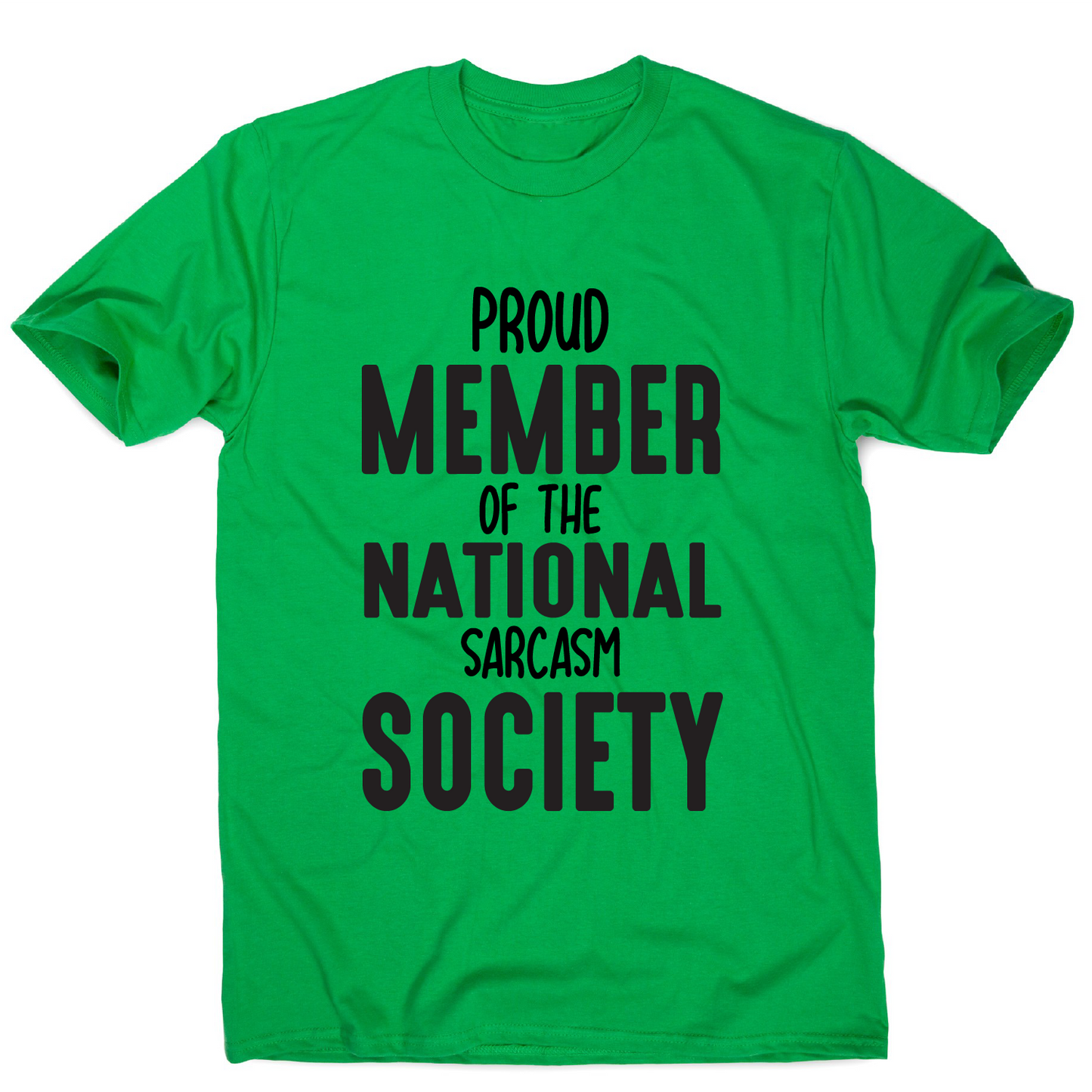 Proud member of the national sarcasm society funny slogan t-shirt men's