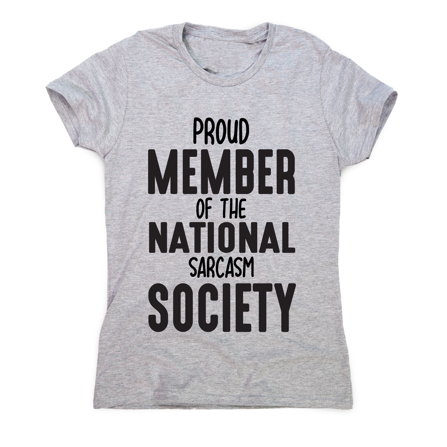 Proud member of the national sarcasm society funny slogan t-shirt women's