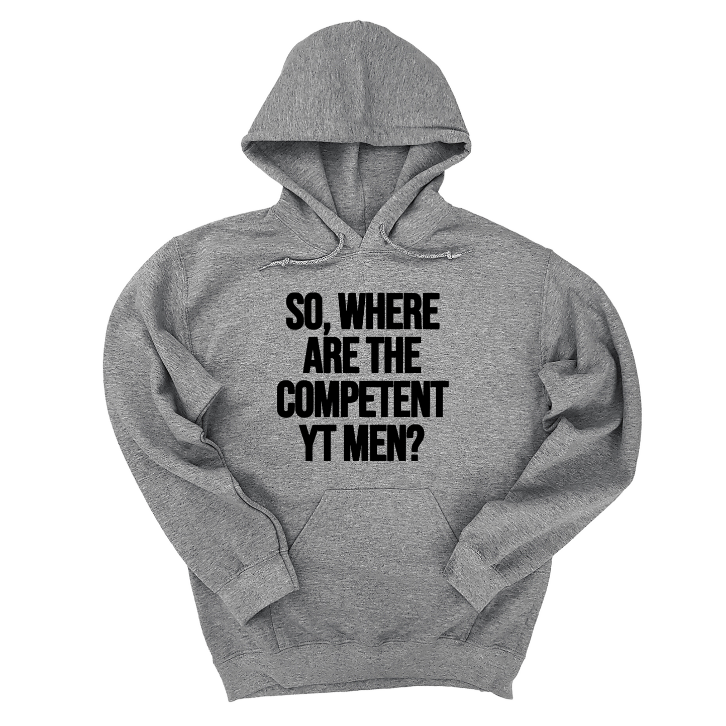 So Where Are the Competent YT Men Unisex Hoodie
