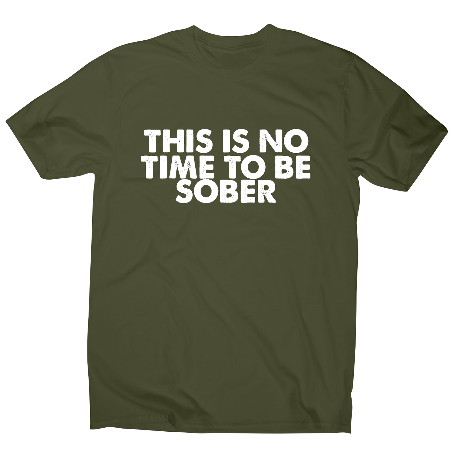 This is no time to be funny drinking slogan t-shirt men's