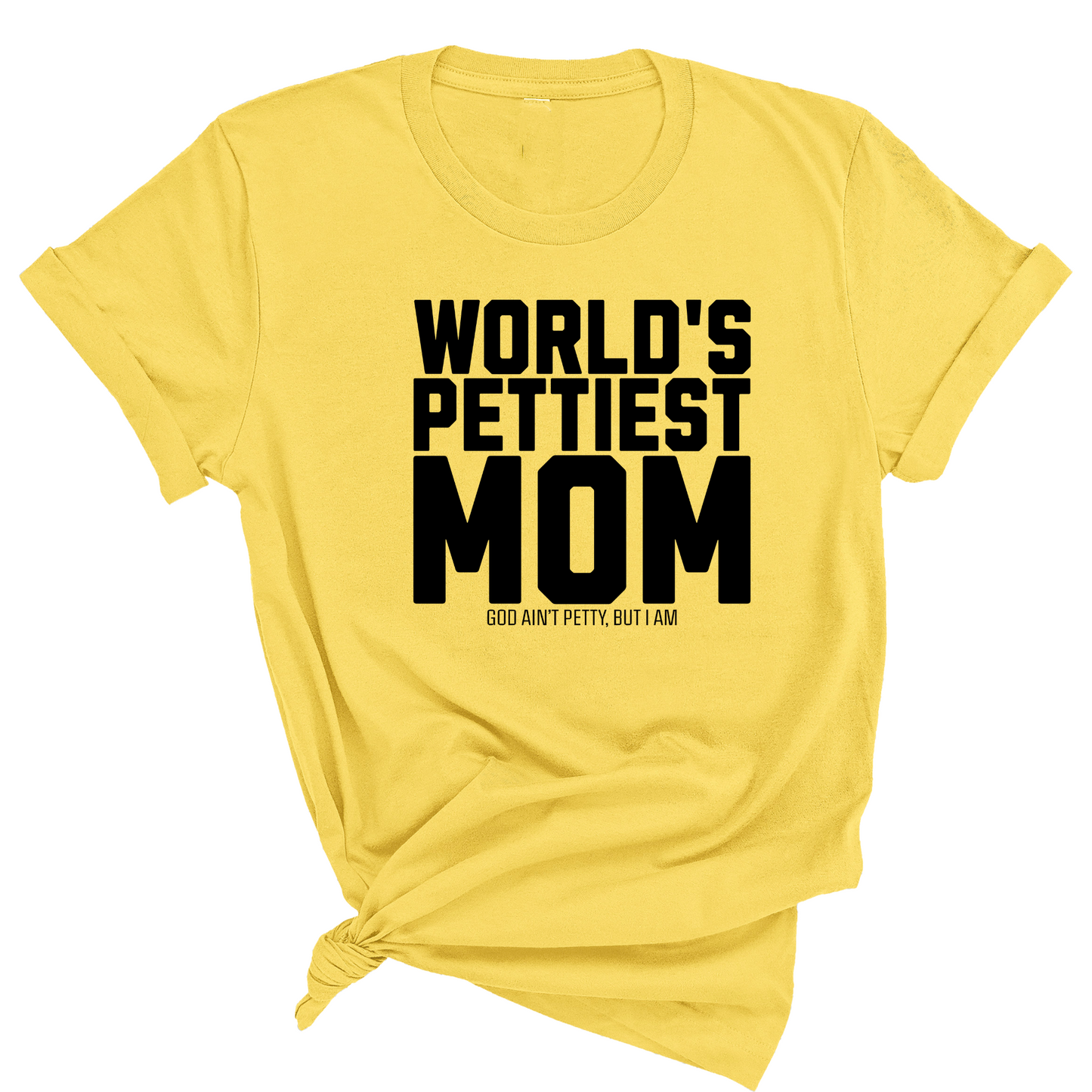 World's Pettiest Mom Unisex Tee