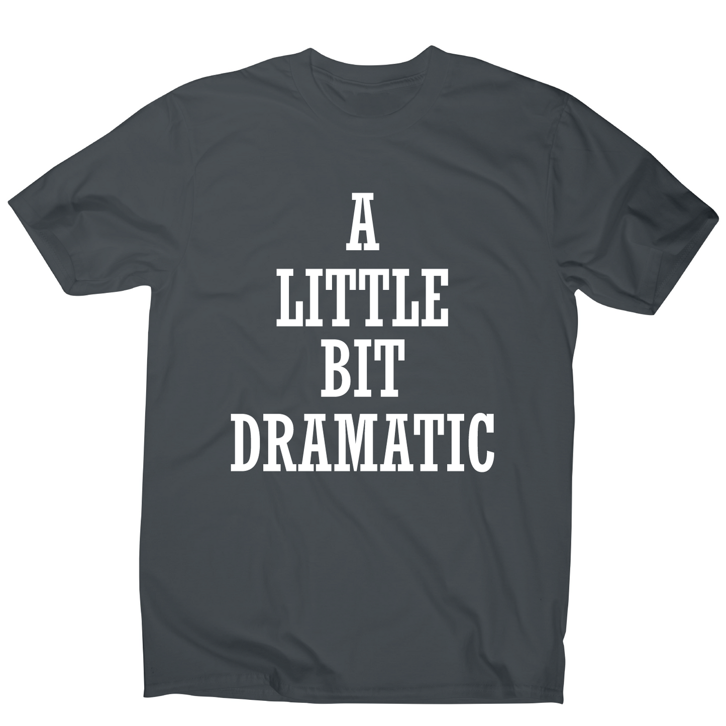 A little bit dramatic funny t-shirt men's