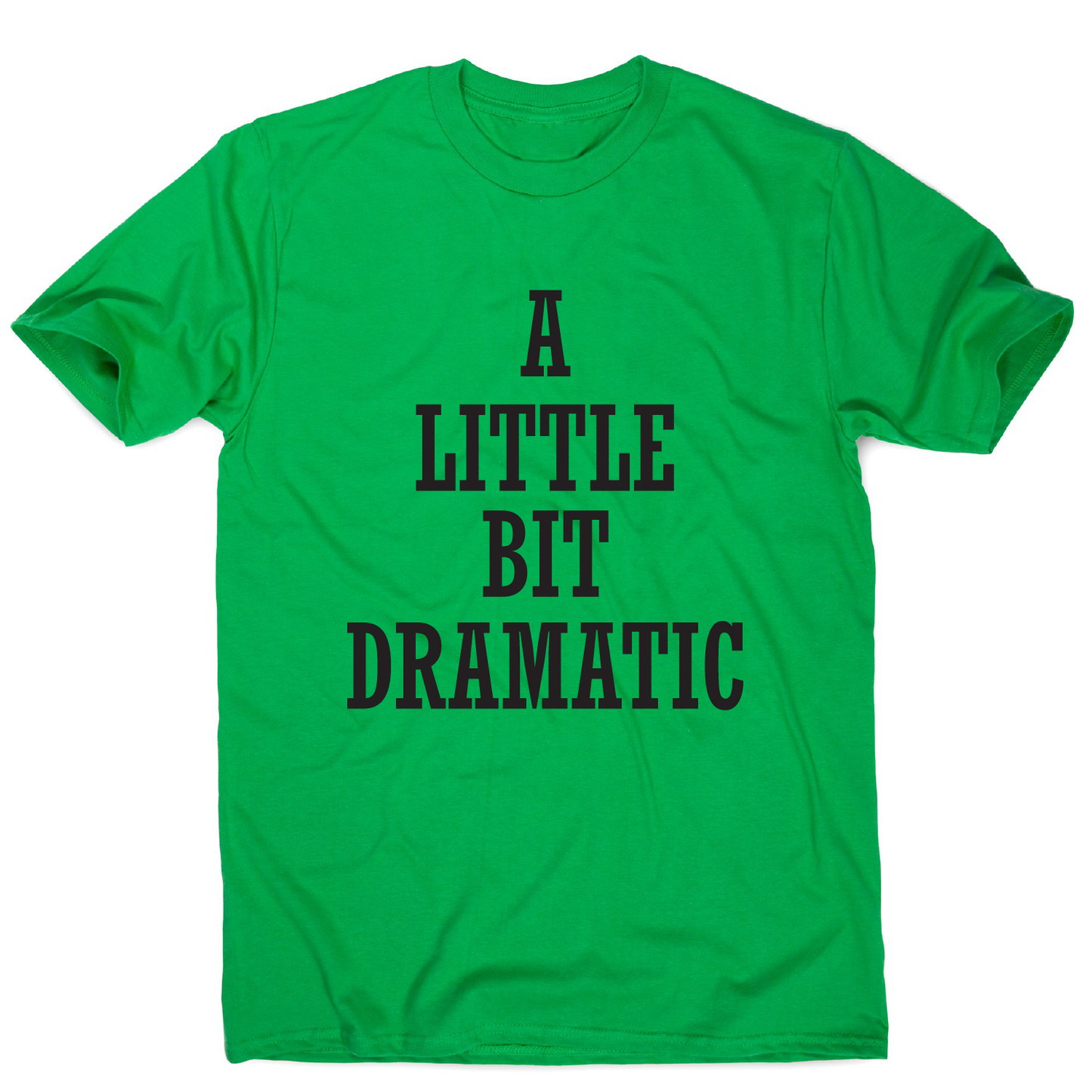 A little bit dramatic funny t-shirt men's