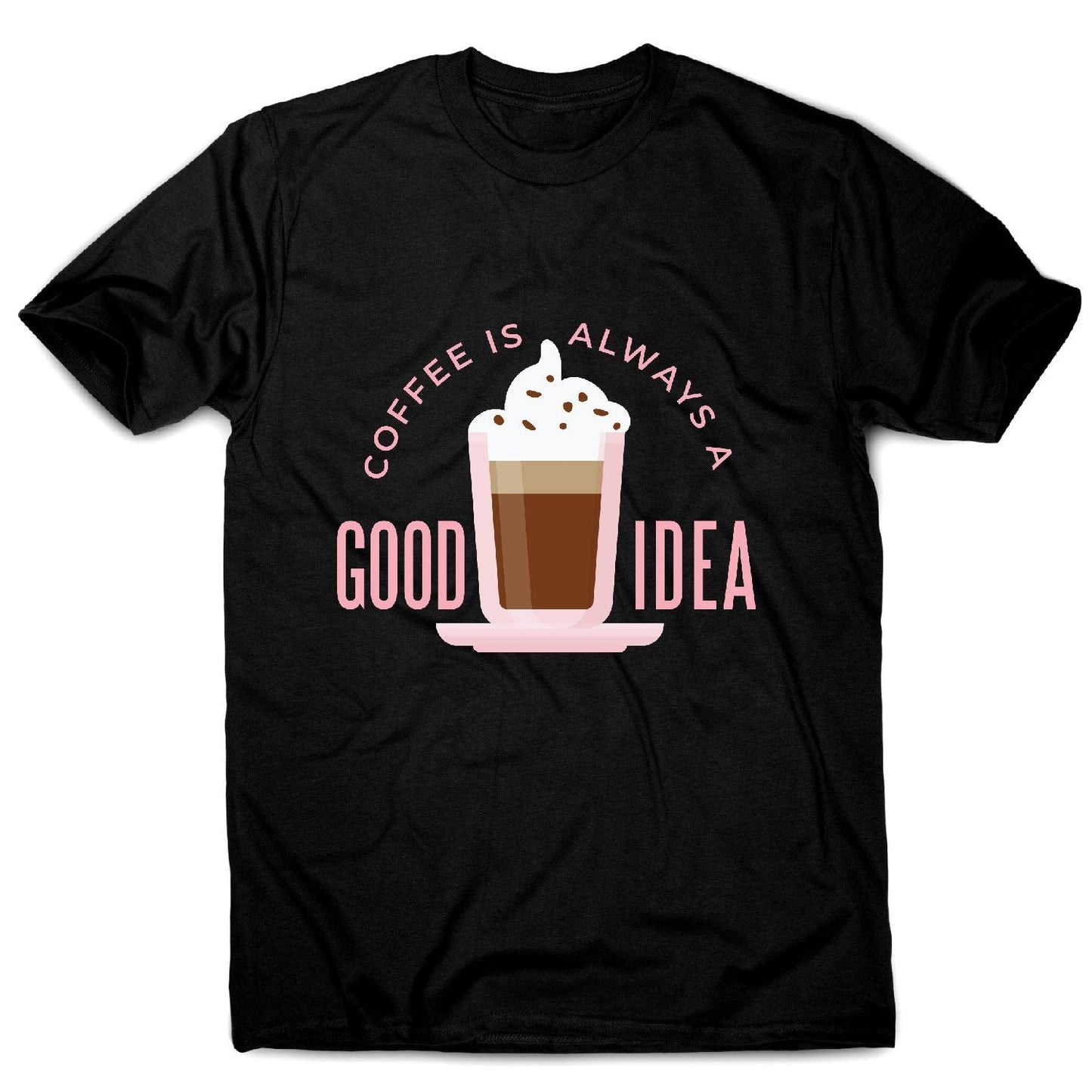Coffee good idea - men's funny premium t-shirt
