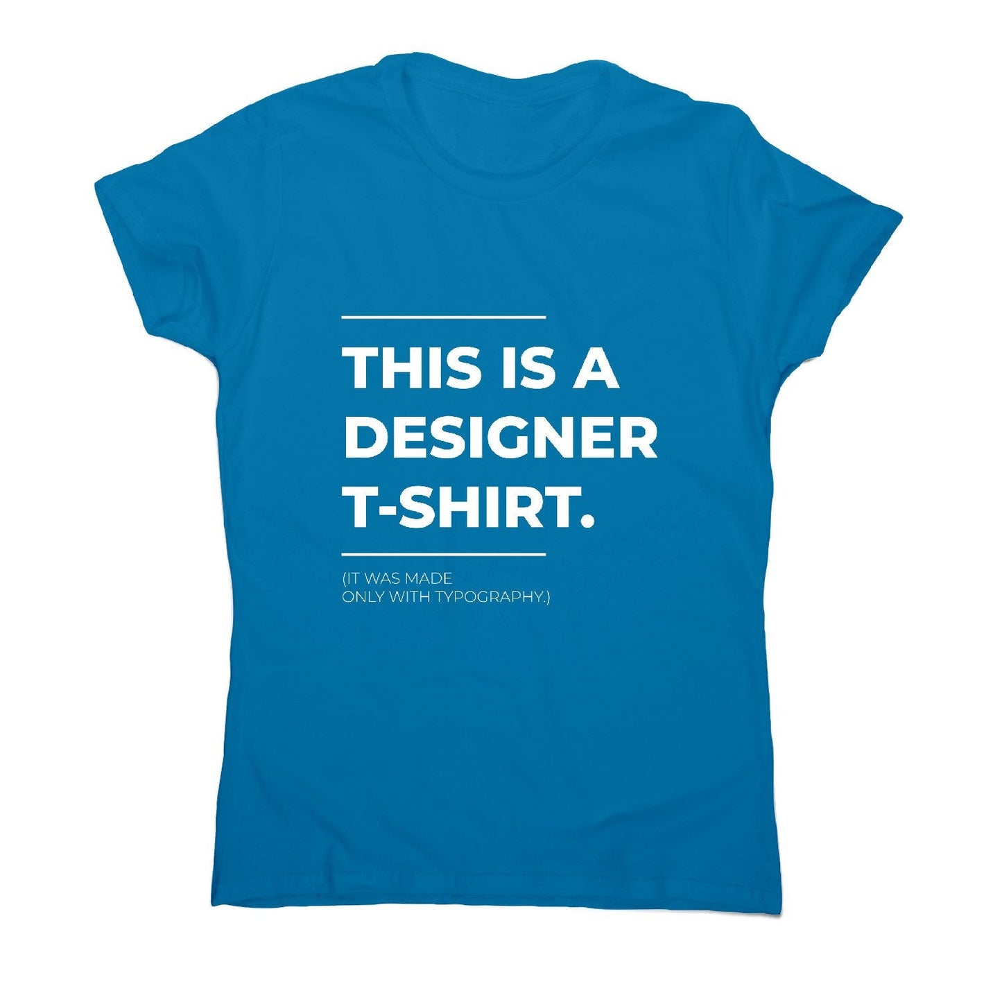 Designer parody - funny sarcastic women's t-shirt
