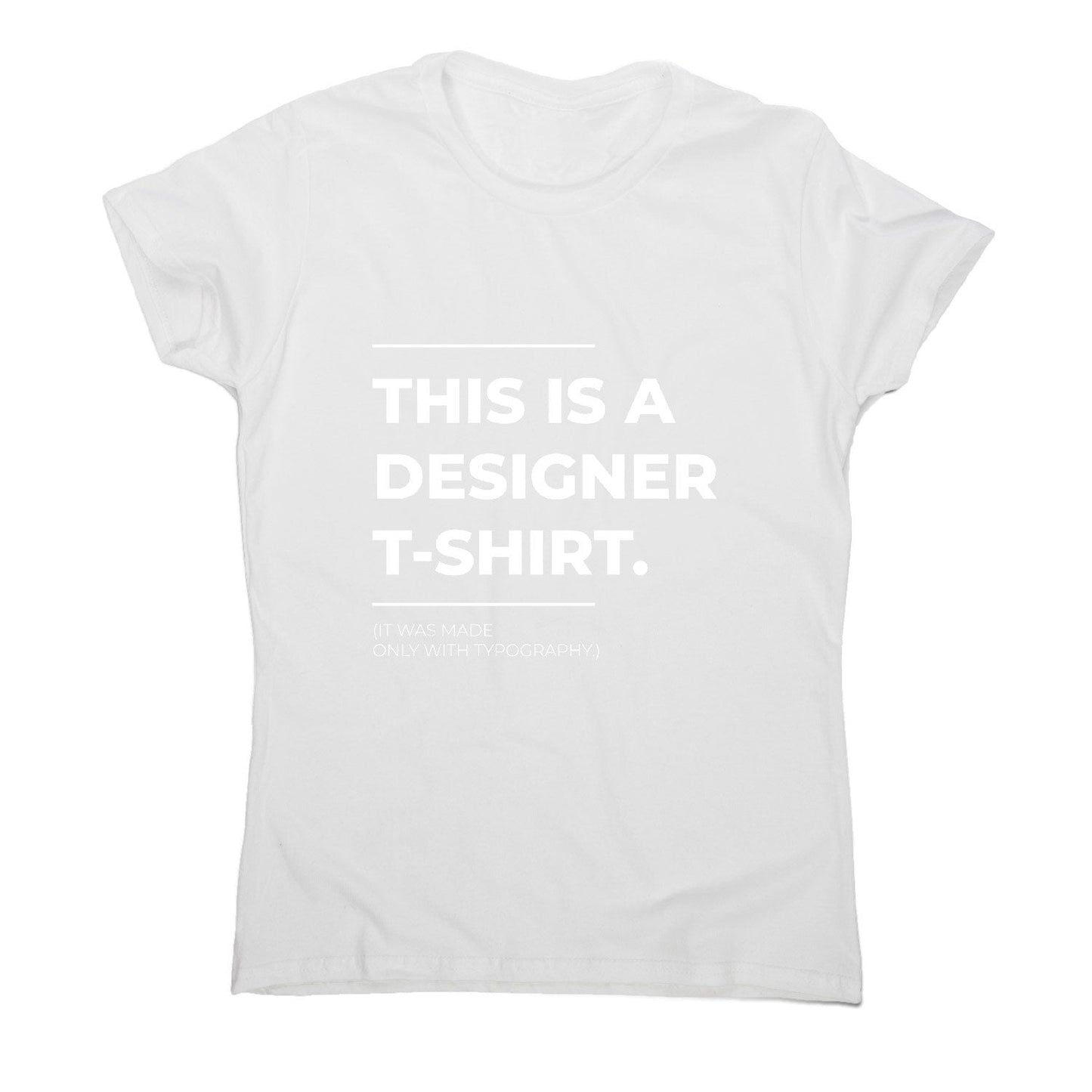 Designer parody - funny sarcastic women's t-shirt