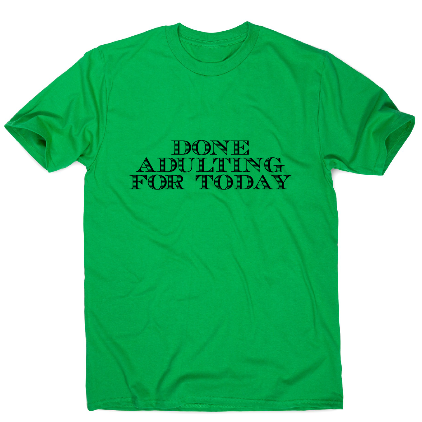 Done adulting - funny work lazy t-shirt men's