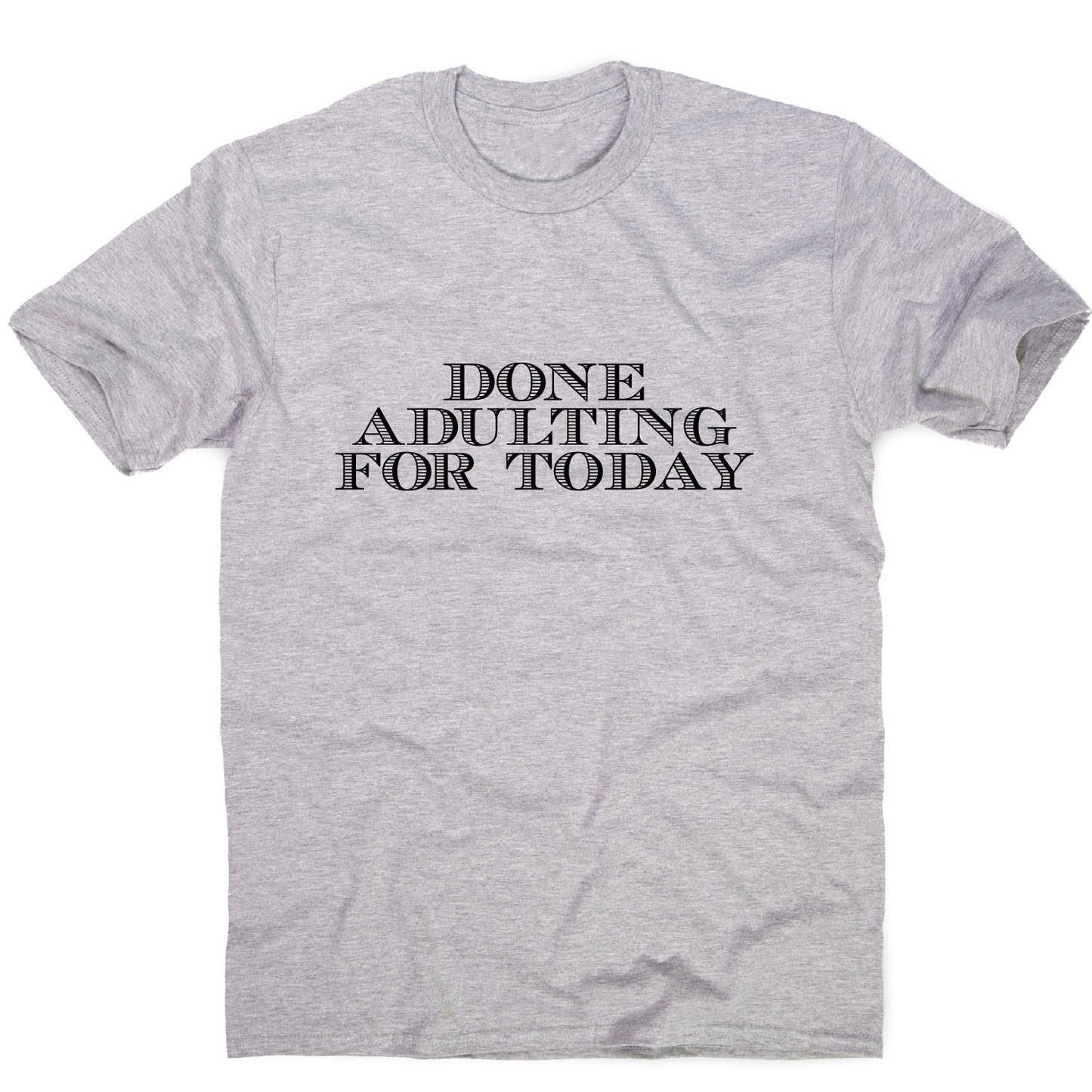 Done adulting - funny work lazy t-shirt men's