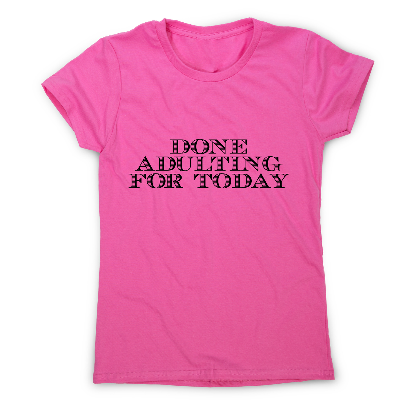 Done adulting - funny work lazy t-shirt women's