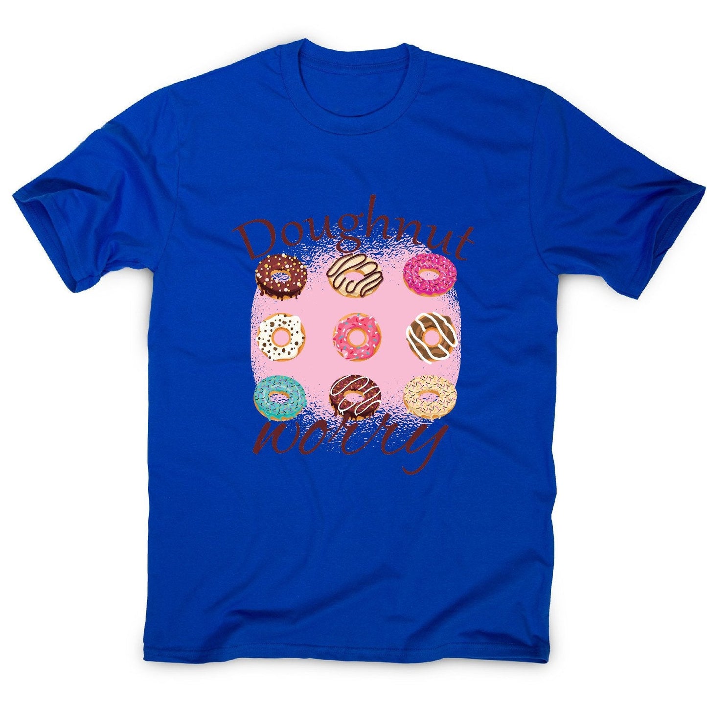 Doughnut worry - funny foodie men's t-shirt