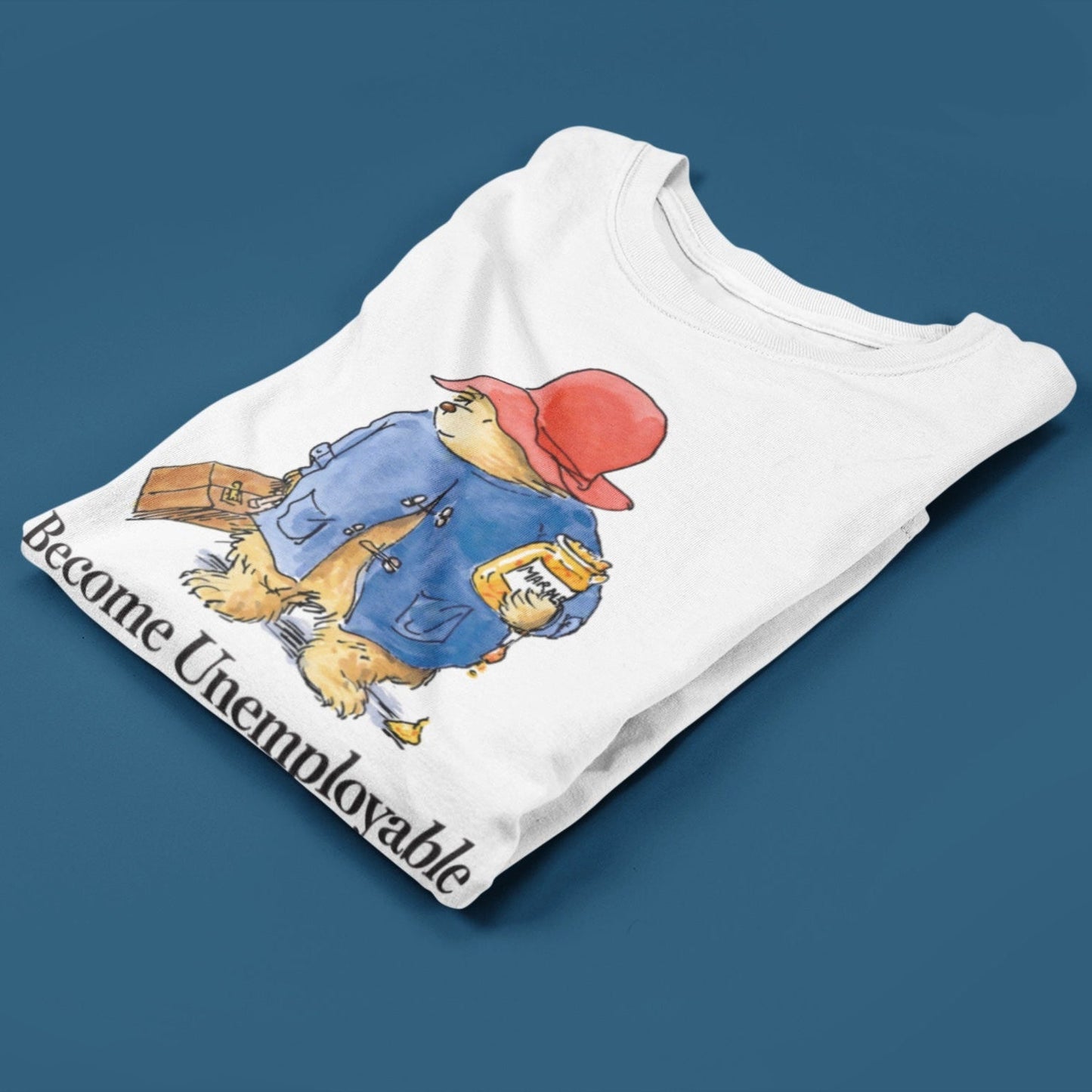 Become Unemployable Bear T Shirt